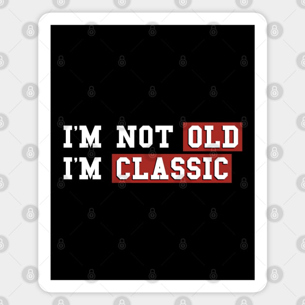 I am classic not old yet Magnet by ART-SHOP01